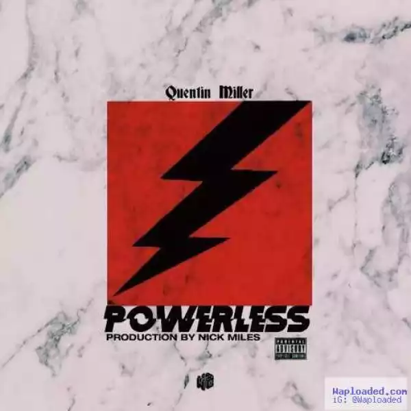Quentin Miller - Powerless